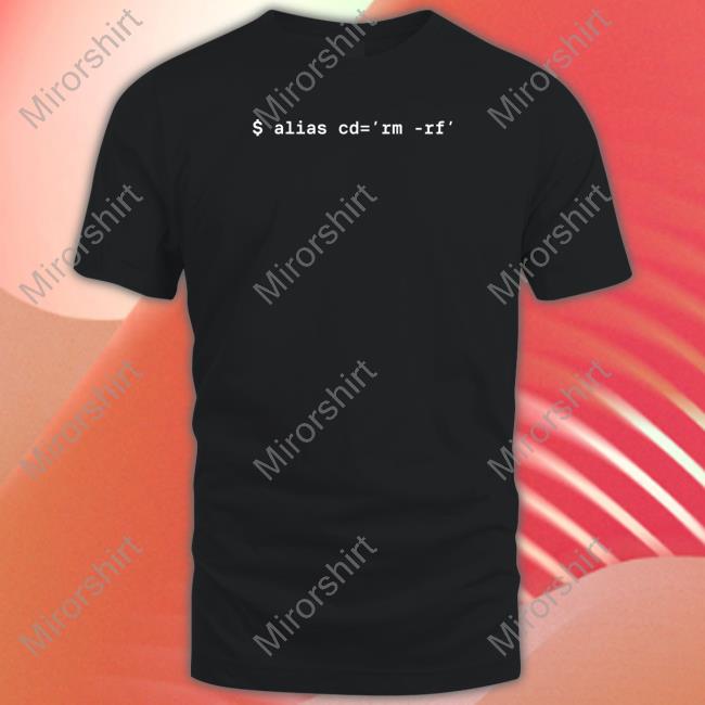 $ Alias Cd=Rm-Rf Shirts Jess Jessicasachs