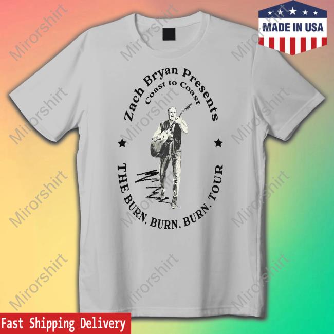 Zach Bryan Shop Coast To Coast Burn Burn Burn Tour Shirt