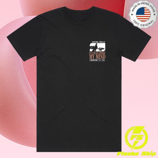 Yours Truly Careless Kind Shirt